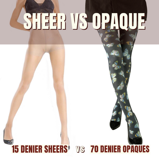 Sheer Vs Opaque's. Which One Would You Choose?