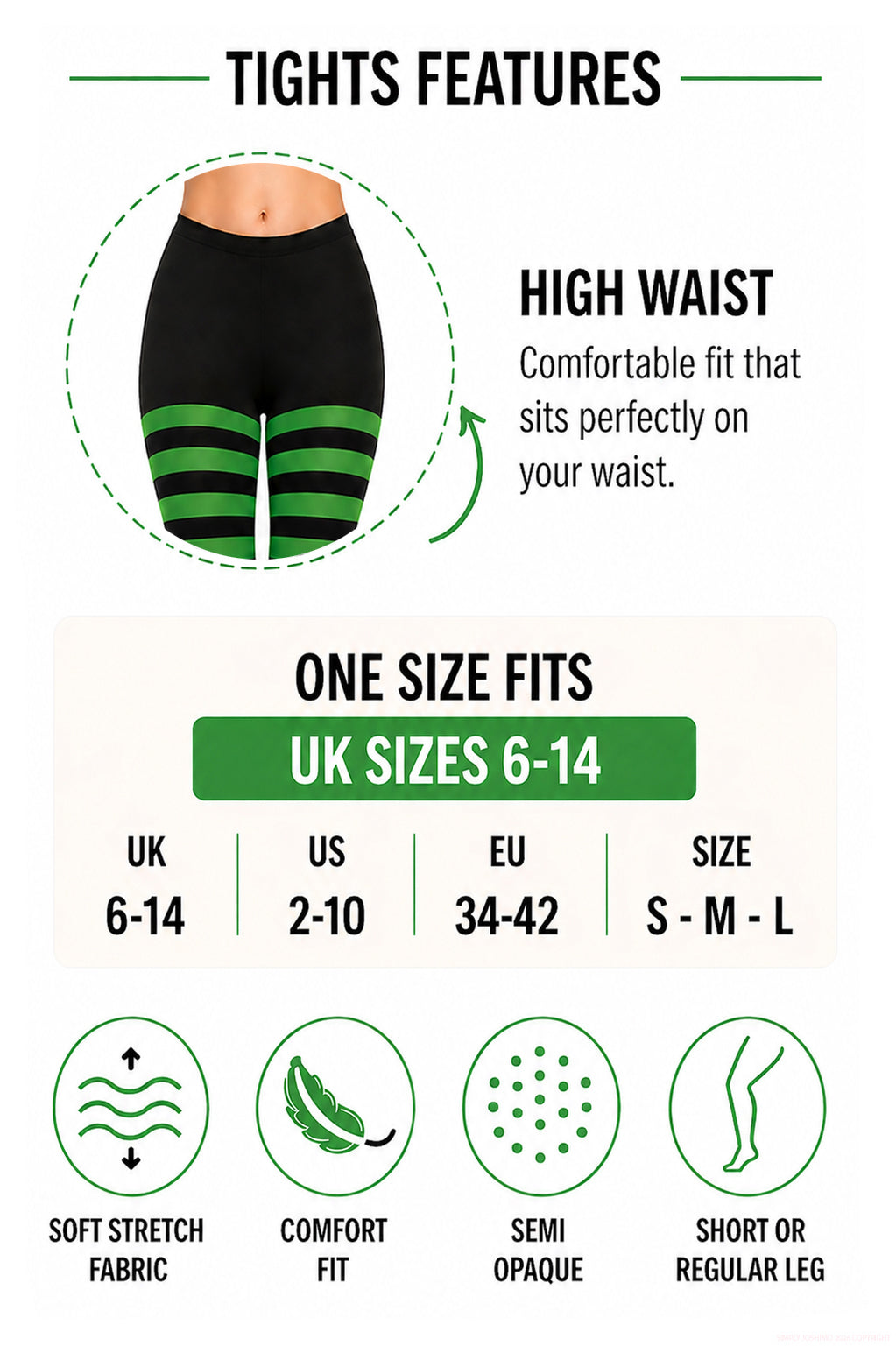 The features of these green and black striped tights are high waist, soft fabric and size 6-14