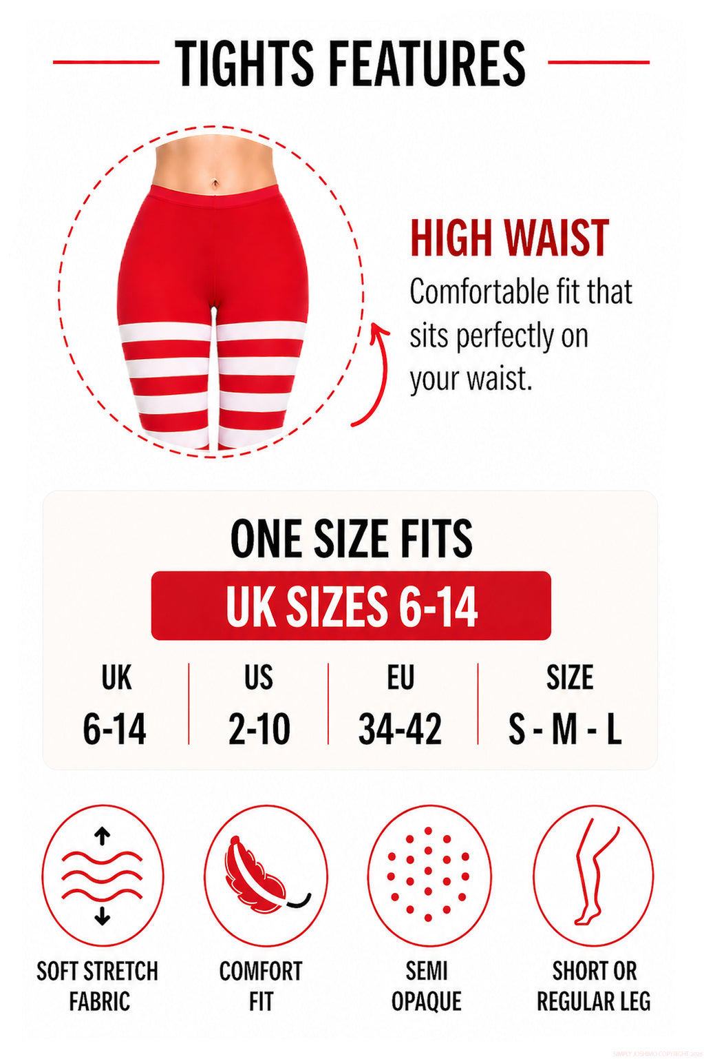 The features of the red and white striped tights are high waist, soft fabric, size 6-14